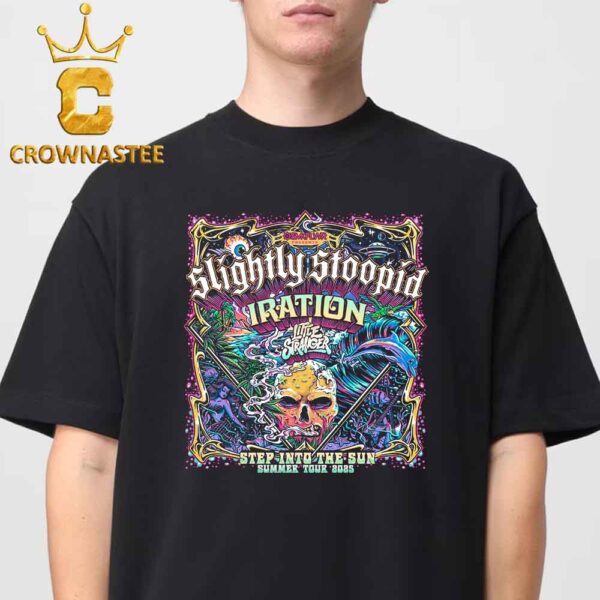 Slightly Stoopid Step Into The Sun Summer 2025 Tour Dates Unisex T-Shirt