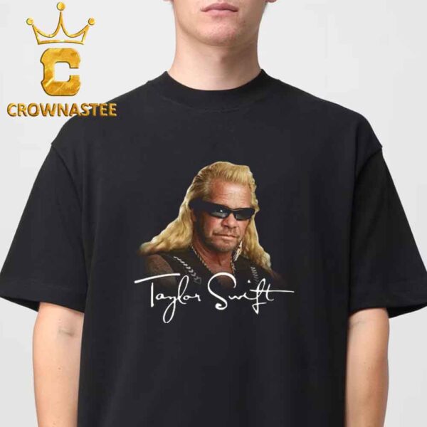 Taylor Swift Dog The Bounty Hunter Unisex T-Shirt