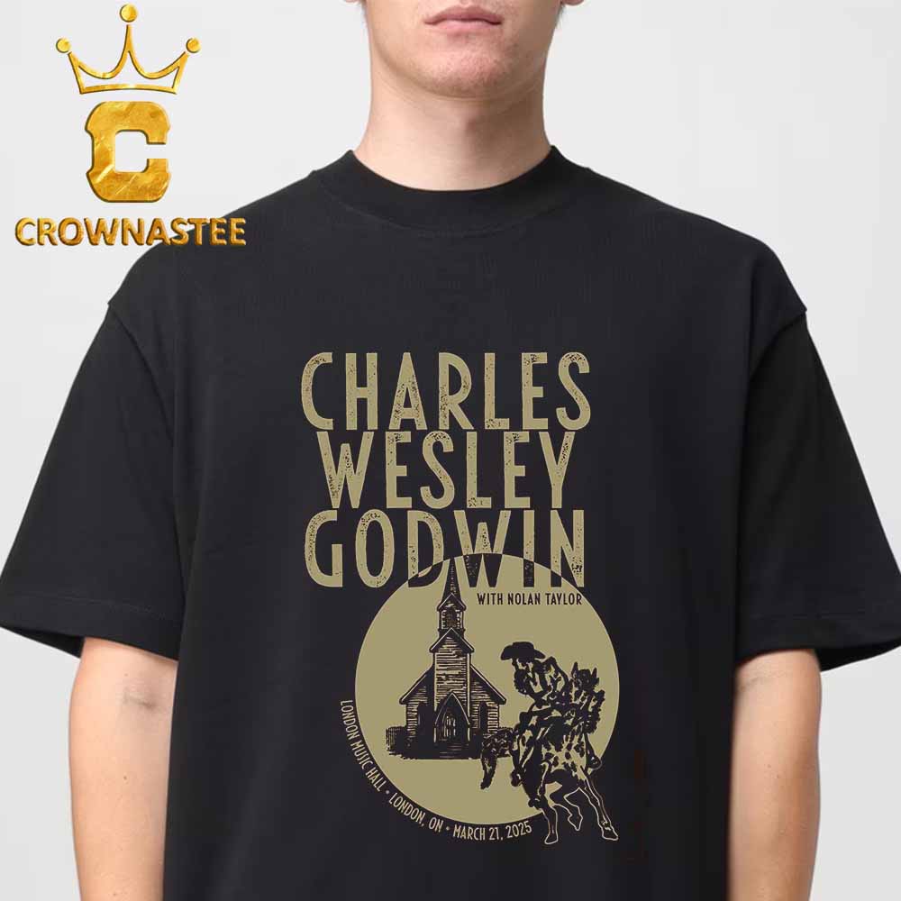 Charles Wesley Godwin London ON 2025 London Music Hall On March 21st Unisex T-Shirt Charles Wesley Godwin London ON 2025 London Music Hall On March 21st Unisex T-Shirt