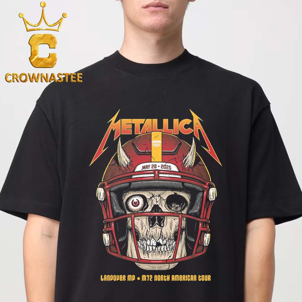 Metallica Landover 2025 Northwest Stadium Maryland On May 28th M72 North American Tour Unisex T Shirt Metallica Landover 2025 Northwest Stadium Maryland On May 28th M72 North American Tour Unisex T Shirt