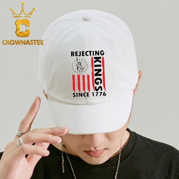 Rejecting Kings Since 1776 Hat Cap Snapback