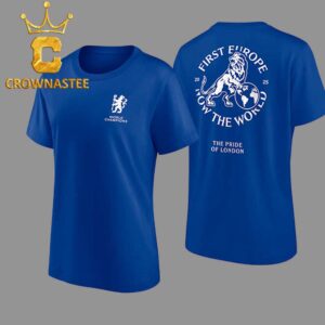 Chelsea First Europe Now the World 2025 Fifa Club World Cup Champions Two Sided T-Shirt