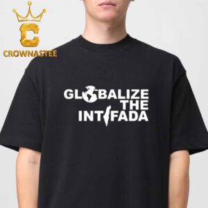 Globalize The Intifada Unisex T-Shirt Hoodie Sweater