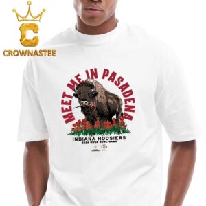 Indiana Hoosiers Football IU 2026 Rose Bowl Meet Me In Pasadena Unisex T-Shirt Hoodie Long Sleeve