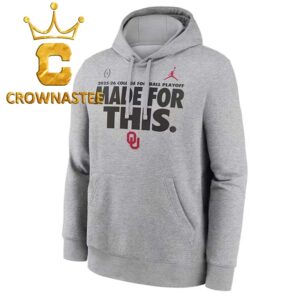 Oklahoma Sooners Made For This 2025 2026 College Football Playoff Bound Long Sleeve Hoodie
