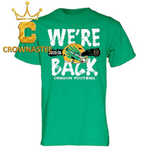 Oregon Ducks We’re Back 2025 2026 College Football Playoff Unisex T-Shirt