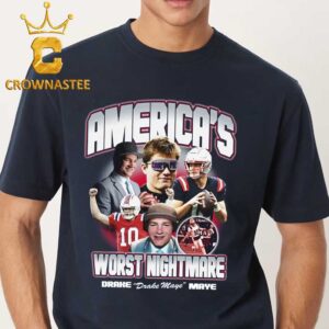 Drake Maye Americas Worst Nightmare Unsiex T-Shirt Crewneck Hoodie