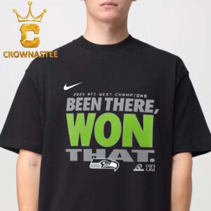 Seattle Seahawks Been There Won That 2025 NFC West Division Champions Locker Room Unisex T-Shirt Hoodie Long Sleeve