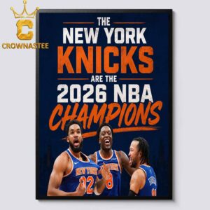 New York Knicks Are 2026 NBA Finals Champions Home Decor Poster Canvas