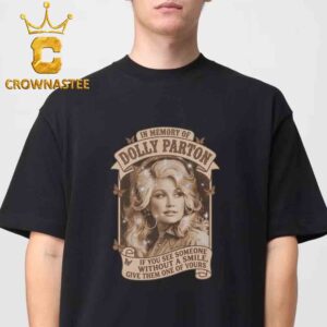 Dolly Parton 1946 2026 In Memory If You See Someone Without A Smile Give Them One Of Yours Vintage Unisex T-Shirt