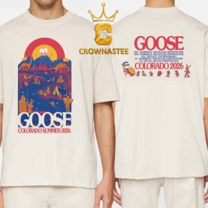 Goose The Band Colorado Summer 2026 Tour Red Rocks Amphirtheatre The Mishawaka Dillon Amphitheater Two Sided T-Shirt