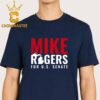 Mike Rogers For US Senate Unisex T-Shirt Hoodie Sweater Mike Rogers For US Senate Unisex T-Shirt Hoodie Sweater