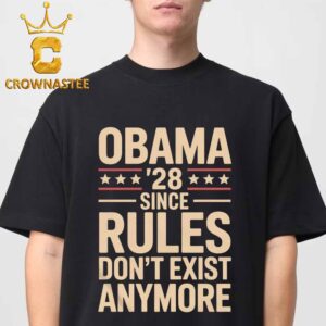 Obama 2028 Since Rules Don’t Exist Anymore Classic T-Shirt