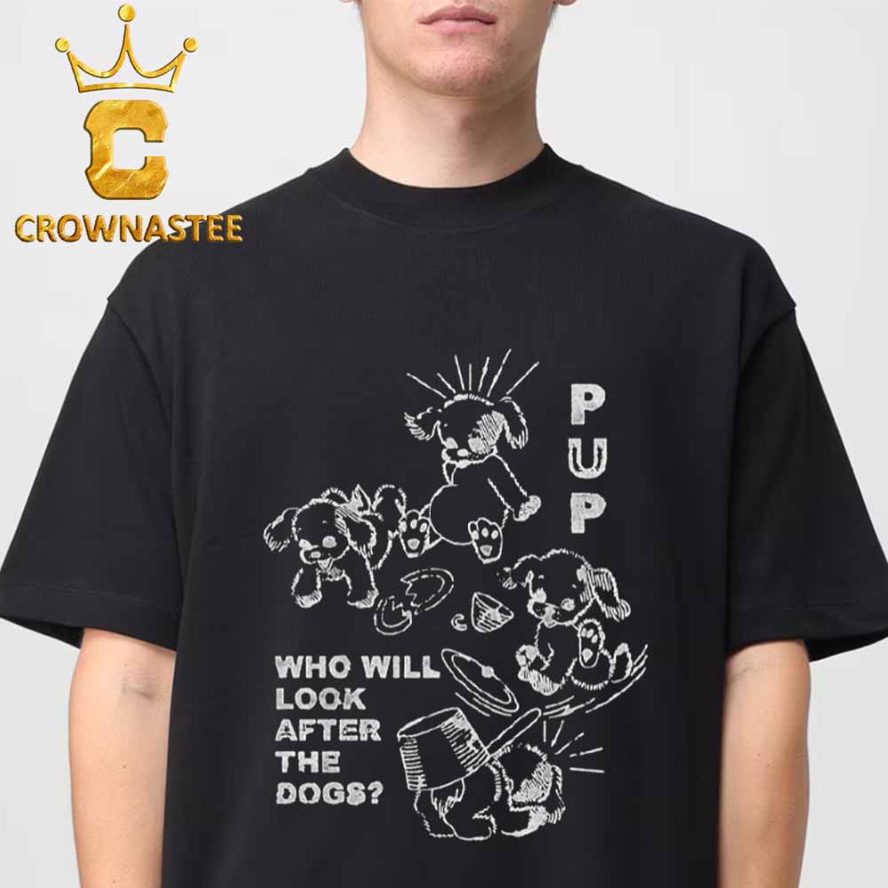 Pup The Band 2026 Tour Toronto ON Canada Pop Up Who Will Look After Dogs Unisex T-Shirt Pup The Band 2026 Tour Toronto ON Canada Pop Up Who Will Look After Dogs Unisex T-Shirt