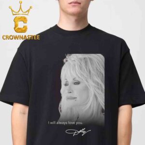 RIP Dolly Parton Death 1946 2026 I Will Always Love You Signature Unisex T-Shirt