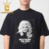 RIP Dolly Parton Death 1946 2026 I Will Always Love You Signature Unisex T-Shirt