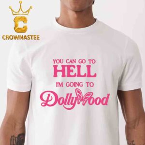 RIP Dolly Parton You Can Go To Hel I’m Going To Dollywood Unisex T-Shirt