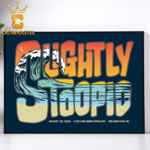 Slightly Stoopid The OAK Bank Pavilion 2026 Tour Wilmington NC August 20th Home Decor Poster Canvas