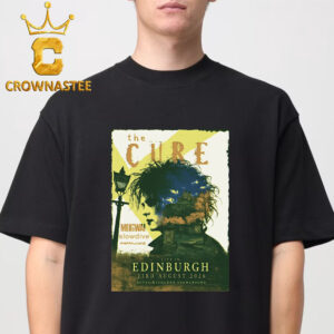 The Cure Edinburgh 2026 Scotland Royal Highland Centre Royal Highland Showgrounds August 23rd Unisex T-Shirt