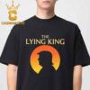 Trump The Lying King Classic T-Shirt Trump The Lying King Classic T-Shirt