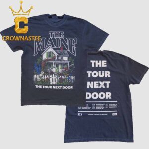 The Maine 2026 The Tour Next Door House Two Sided T-Shirt
