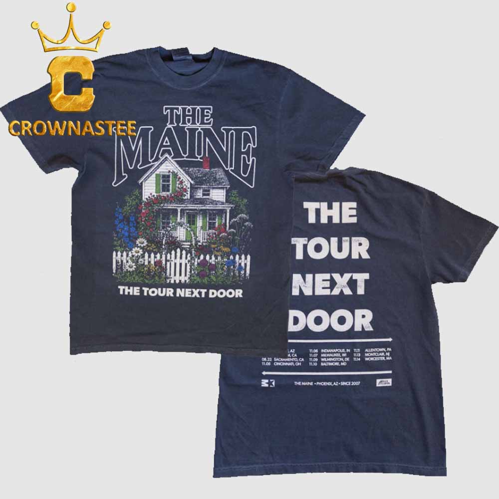 The Maine 2026 The Tour Next Door House Two Sided T-Shirt The Maine 2026 The Tour Next Door House Two Sided T-Shirt