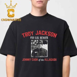 Johnny Cash Of The Allagash Troy Jackson For US Senate 2026 Unisex T-Shirt