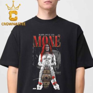 Mercedes Mone Sacrifice Blood Sweat And Mone Unisex T-Shirt