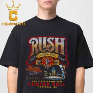 Rush Centre Bell 2026 Tour Montreal QC September 2nd 4th Unisex T-Shirt