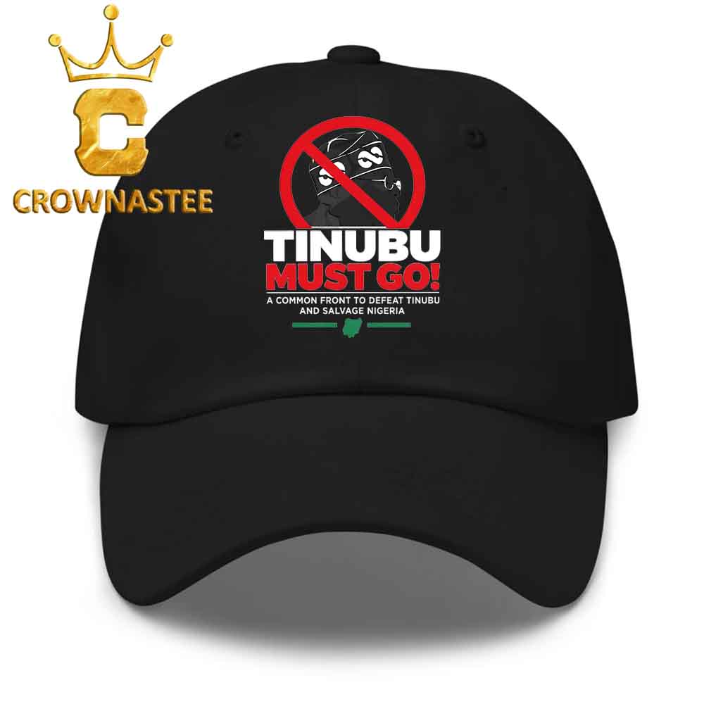 Tinubu Must Go A Common Front To Defeat Tinubu and Salvage Nigeria Classic Hat Cap Snapback Tinubu Must Go A Common Front To Defeat Tinubu and Salvage Nigeria Classic Hat Cap Snapback