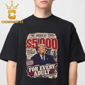 Trump 5000 Dollar For Every Adult American Dividend Republican Midterm Convention 2026 Unisex T-Shirt