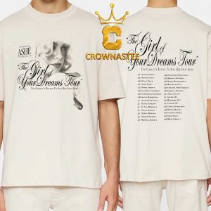 Ashe Ashlyn Rae Willson 2027 Tour Dates The Girl Of Your Dreams Two Sided T-Shirt