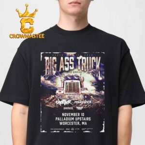 Big Ass Truck Inland Empire Palladium Upstairs Worcester MA Nov 10th 2026 Unisex T-Shirt