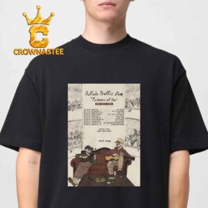 Buffalo Traffic Jam Pictures Of You More Date Added Support From Jack Van Cleaf 2027 Tour Unisex T-Shirt