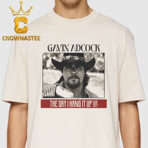 Gavin Adcock 2027 Tour Dates The Day I Hang It Up Unisex T-Shirt