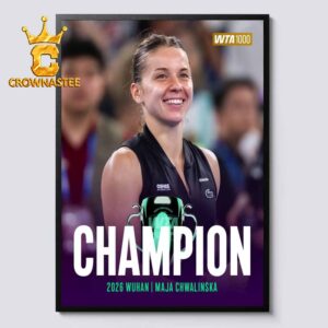 Maja Chwalinska Champion 2026 Wuhan WTA Home Decor Poster Canvas