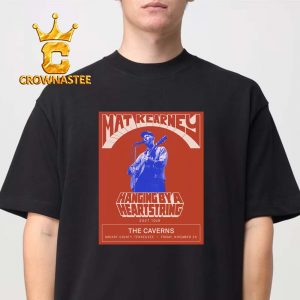 Mat Kearney Hanging By A Heartstring The Caverns Nov 20th 2027 Tour Unisex T-Shirt