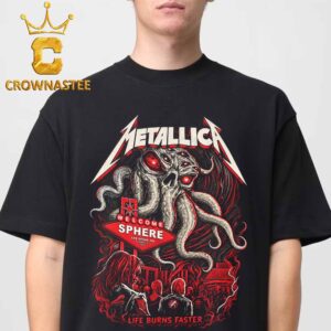 Metallica Life Burns Faster Welcome Sphere Las Vegas NV Unisex T-Shirt