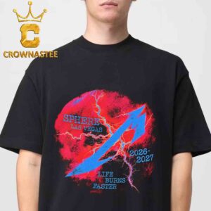 Metallica Sphere Life Burns Faster 2026 2027 Las Vegas NV Tour Unisex T-Shirt