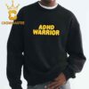 Paris Hilton ADHD Warrior Unisex T-Shirt Sweatshirt