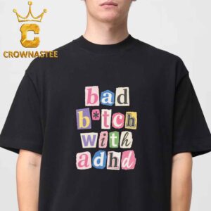 Paris Hilton Bad Btch With ADHD Unisex T-Shirt