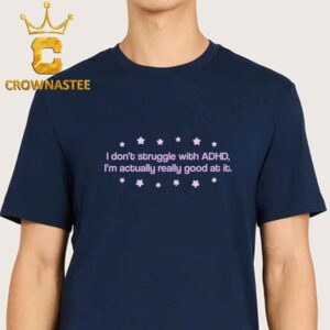 Paris Hilton I Don’t Struggle With ADHD Unisex T-Shirt