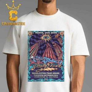 Steely Dead Royal Jam Charleston Pour House Tuesday Oct 6th 2026 Unisex T-Shirt