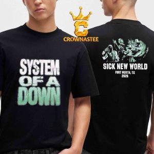 System Of A Down Sick New World Fort Worth TX 2026 Two Sided T-Shirt