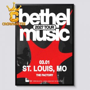 The Factory Bethel Music 2027 Tour March 1st 2027 Louis MO Home Decor Poster Canvas