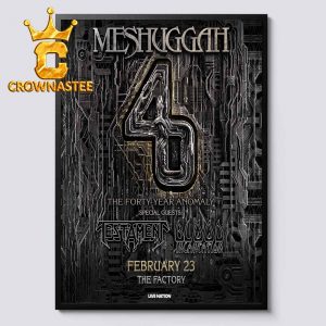 The Factory Meshuggah The Forty Year Anomaly With Testament Feb 23rd 2026 Home Decor Poster Canvas