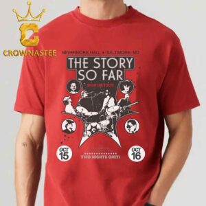 The Story So Far Nevermore Hall 2026 Tour Baltimore MD October 15th 16th Unisex T-Shirt