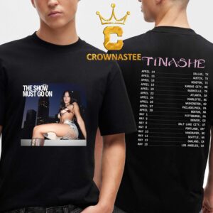 Tinashe 2027 Tour Dates The Show Must Go On Two Sided T-Shirt